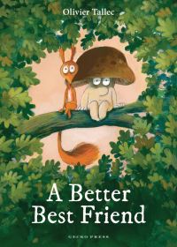 Book Cover for A Better Best Friend by Olivier Tallec