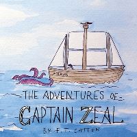 Book Cover for The Adventures of Captain Zeal by F T Catton