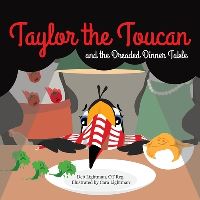 Book Cover for Taylor the Toucan and the Dreaded Dinner Table by Deb Lightman