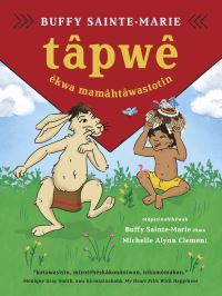 Book Cover for Tâpwê Êkwa Mamâhtâwastotin (Tapwe and the Magic Hat, Cree Edition) by Buffy SainteMarie