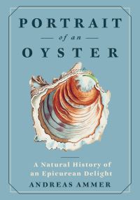 Book Cover for Portrait of an Oyster by Andreas Ammer