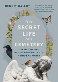 Book Cover for The Secret Life of a Cemetery by Benoît Gallot