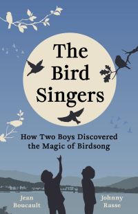 Book Cover for The Bird Singers by Jean Boucault, Johnny Rasse