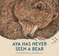 Book Cover for Aya Has Never Seen a Bear by Gerelchimeg Blackcrane