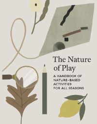 Book Cover for The Nature of Play by Delfina Aguilar, Clare Aitken