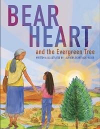 Book Cover for Bear Heart and the Evergreen Tree by Alfreda Algeo Beartrack