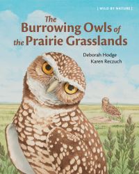 Book Cover for The Burrowing Owls of the Prairie Grasslands by Deborah Hodge