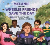 Book Cover for Melanie and the Wheelie Friends Save the Day by Dorothy Ellen Palmer