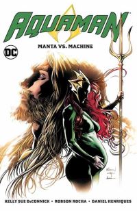 Book Cover for Manta Vs. Machine by Kelly Sue DeConnick, Kyle Higgins, Vita Ayala, Robson Rocha, Eduardo Pansica, Jesús Merino, Sunny Gho, Jay David Ramos