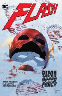 Book Cover for Death and the Speed Force by Joshua Williamson, Rafa Sandoval, Scott Kolins, Tomeu Morey, Arif Prianto, Luis Guerrero