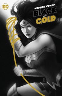 Book Cover for Wonder Woman Black and Gold by AJ Mendez Brooks, Nadia Shammas, John Arcudi, Amy Reeder, Becky Cloonan