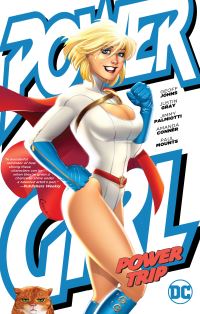 Book Cover for Power Girl. Power Trip by Justin Gray, Jimmy Palmiotti, Geoff Johns, Amanda Conner