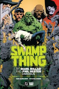 Book Cover for Swamp Thing by Mark Millar and Phil Hester Omnibus by Mark Millar, Grant Morrison, Phil Hester, Phil Jimenez, Curt Swan