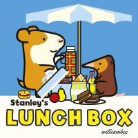 Book Cover for Stanley's Lunch Box by William Bee