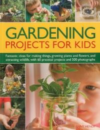 Book Cover for Gardening Projects for Kids by Jenny Hendy