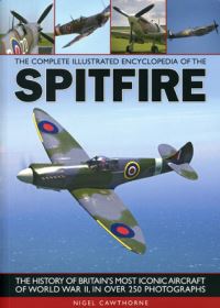 Book Cover for The Complete Illustrated Encyclopedia of the Spitfire by Nigel Cawthorne
