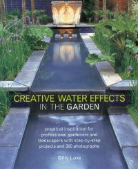 Book Cover for Creative Water Effects in the Garden by Gilly Love