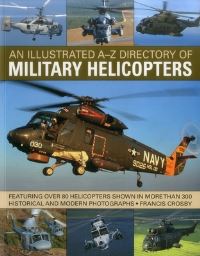 Book Cover for An Illustrated A-Z Directory of Military Helicopters by Francis Crosby