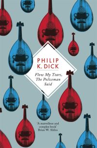 Book Cover for Flow My Tears, the Policeman Said by Philip K Dick