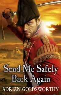 Book Cover for Send Me Safely Back Again by Adrian Keith Goldsworthy