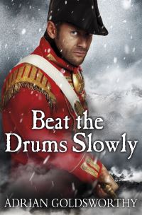 Book Cover for Beat the Drums Slowly by Adrian Keith Goldsworthy, Dr Adrian Goldsworthy Ltd