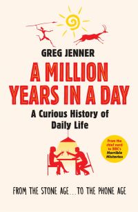Book Cover for A Million Years in a Day by Greg Jenner