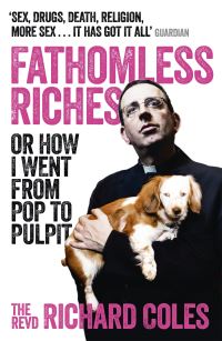 Book Cover for Fathomless Riches, or, How I Went from Pop to Pulpit by Richard Coles