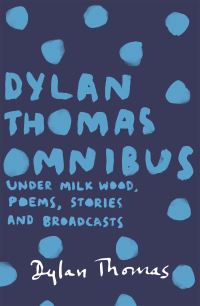 Book Cover for The Dylan Thomas Omnibus by Dylan Thomas