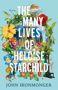 Book Cover for The Many Lives of Heloise Starchild by J W Ironmonger