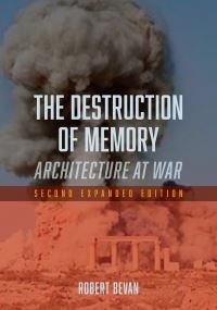 Book Cover for The Destruction of Memory by Robert Bevan