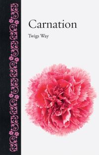 Book Cover for Carnation by Twigs Way