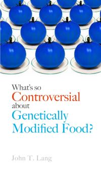 Book Cover for What's So Controversial About Genetically Modified Food? by John T Lang