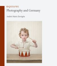 Book Cover for Photography and Germany by Andrés Mario Zervigón