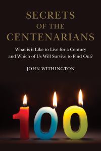 Book Cover for Secrets of the Centenarians by John Withington