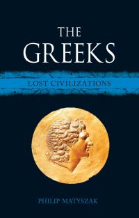 Book Cover for The Greeks by Philip Matyszak
