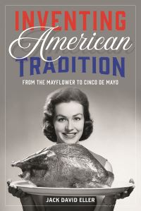 Book Cover for Inventing American Tradition by Jack David Eller