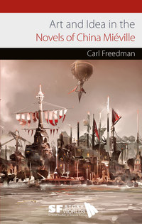 Book Cover for Art and Idea in the Novels of China Miéville by Carl Howard Freedman