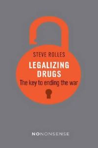 Book Cover for Legalizing Drugs by Steve Rolles