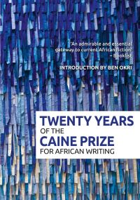 Book Cover for Twenty Years of the Caine Prize for African Writing by Ben Okri
