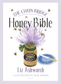 Book Cover for The Chain Bridge Honey Bible by Liz Ashworth