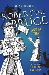 Book Cover for Robert the Bruce and All That by Allan Burnett