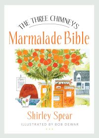Book Cover for The Three Chimneys Marmalade Bible by Shirley Spear