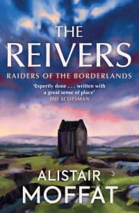 Book Cover for The Reivers by Alistair Moffat