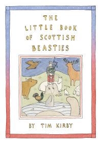 Book Cover for The Little Book of Scottish Beasties by Tim Kirby