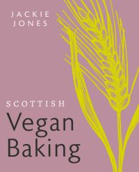 Book Cover for Scottish Vegan Baking by Jackie Jones