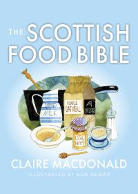 Book Cover for The Scottish Food Bible by Claire Macdonald of Macdonald