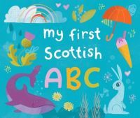 Book Cover for My First Scottish ABC by Eilidh Muldoon