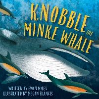 Book Cover for Knobble the Minke Whale by Ewan Miles