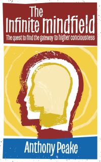 Book Cover for The Infinite Mindfield by Anthony Peake