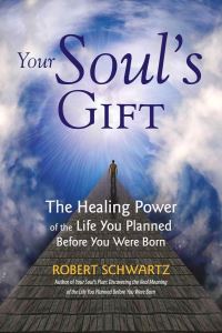 Book Cover for Your Soul's Gift by Robert Schwartz